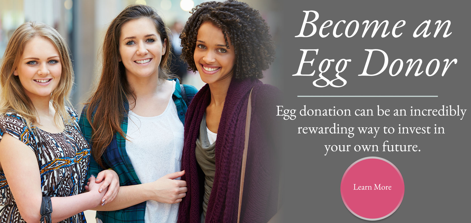 Become an Egg Donor Egg donation can be an incredibly rewarding way to invest in your own future.
